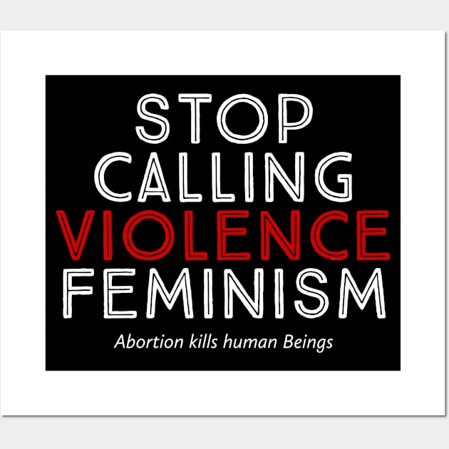 Stop Calling Violence Feminism Wall Art by Tiomio